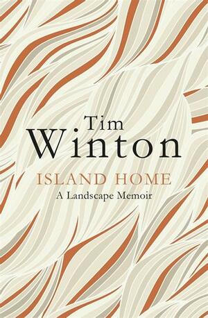 Island Home: A landscape memoir by Tim Winton