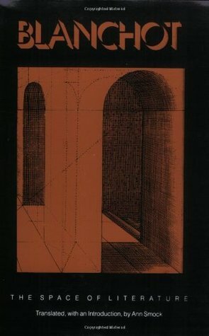 The Space of Literature by Ann Smock, Maurice Blanchot