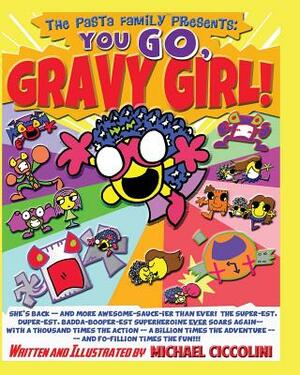 The Pasta Family Presents: You GO, Gravy Girl! by Michael Ciccolini