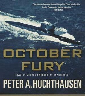 October Fury by Peter A. Huchthausen, Grover Gardner