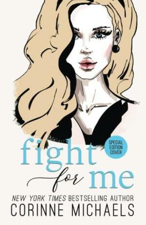 Fight for Me - Special Edition by Corinne Michaels