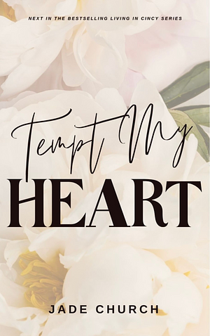 Tempt My Heart: a fake dating romantic suspense by Jade Church, Jade Church