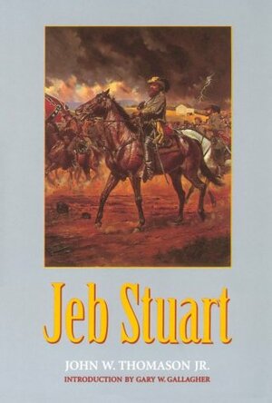 Jeb Stuart by John W. Thomason
