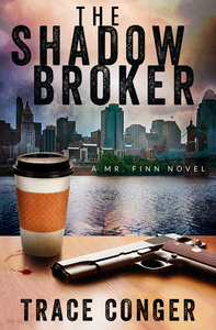 The Shadow Broker by Trace Conger