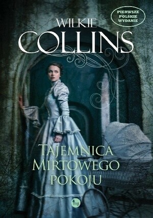 Tajemnica mirtowego pokoju by Wilkie Collins