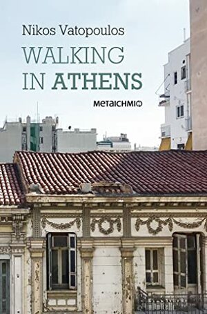 Walking in Athens by Nikos Vatòpoulos, Joshua Barley
