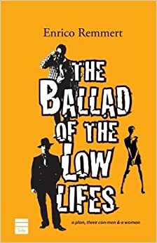 The Ballad of Low Lifes by Enrico Remmert