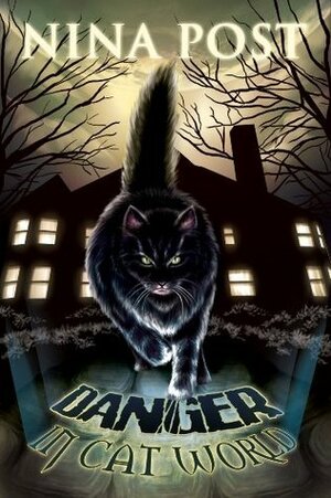 Danger in Cat World by Nina Post
