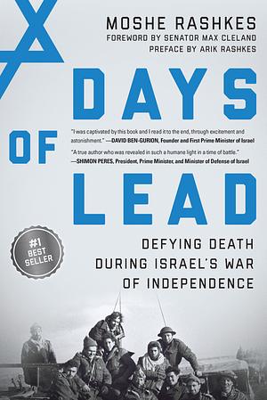 Days of Lead: Defying Death During Israel's War of Independence by Moshe Rashkes