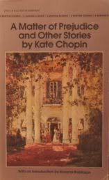 A Matter of Prejudice and Other Stories by Kate Chopin