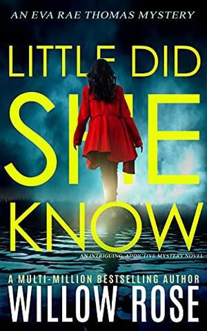 Little Did She Know by Willow Rose