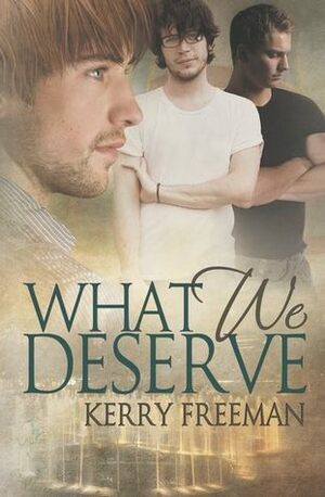 What We Deserve by Kerry Freeman