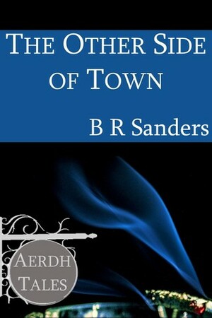 The Other Side of Town by B.R. Sanders