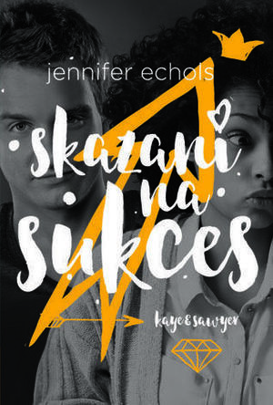 Skazani na sukces by Jennifer Echols