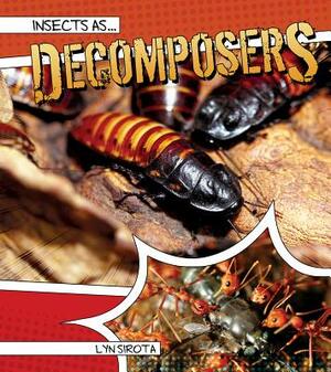 Insects as Decomposers by Lyn Sirota