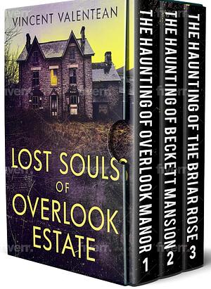 Lost Souls of Overlook Estate: A Riveting Haunted House Ghost Thriller Boxset by Vincent Valentean