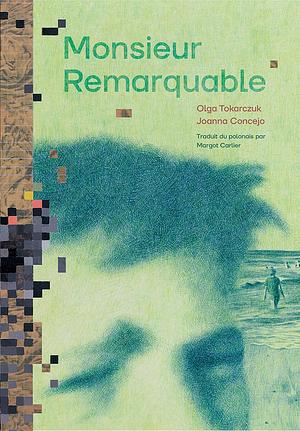 Monsieur Remarquable by Olga Tokarczuk