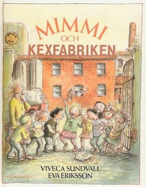 Mimmi och Kexfabriken by Viveca Sundvall