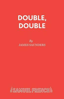 Double, Double by James Saunders
