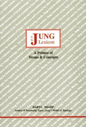 Jung Lexicon: A Primer of Terms & Concepts by Daryl Sharp