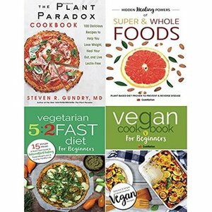 Plant paradox cookbook hardcover, hidden healing powers, vegetarian 5 2 fast diet and vegan cookbook 4 books collection set by CookNation, Steven R. Gundry