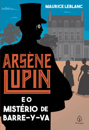 Arsène Lupin e o Mistério de Barre-y-va by Maurice Leblanc