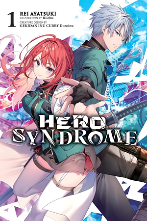 Hero Syndrome, Vol. 1 (Light Novel) by Rei Ayatsuki