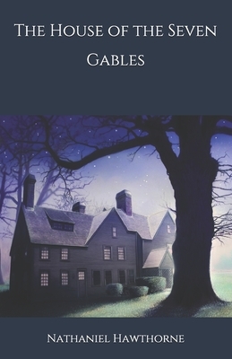 The House of the Seven Gables by Nathaniel Hawthorne