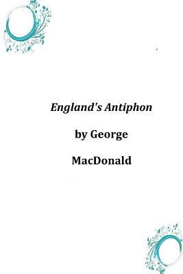 England's Antiphon by George MacDonald