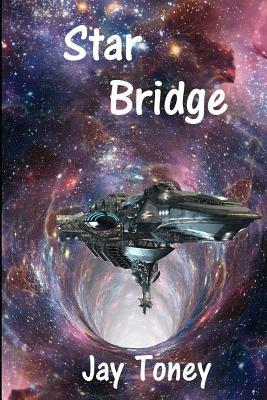 Star Bridge by Jay a. Toney