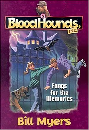 Fangs for the Memories by Bill Myers