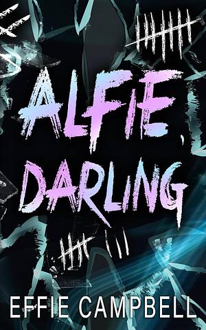 Alfie, Darling: A Dark Mafia Revenge Romance by Effie Campbell, Effie Campbell