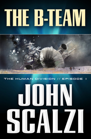 The B-Team by John Scalzi