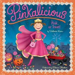 Pinkalicious: Pink or Treat! by Victoria Kann