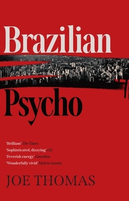 Brazilian Psycho by Joe Thomas
