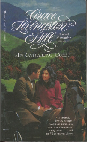 An Unwilling Guest by Grace Livingston Hill
