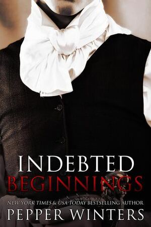 Indebted Beginnings by Pepper Winters