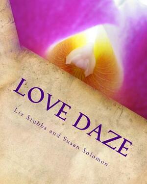 Love Daze by Susan Solomon, Liz Stubbs