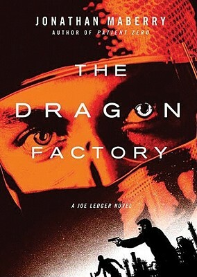 The Dragon Factory by Jonathan Maberry