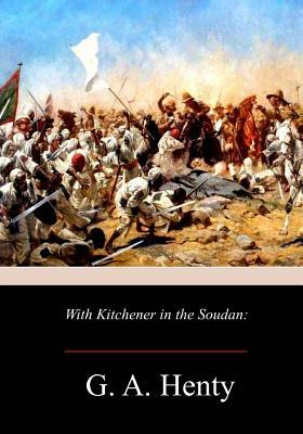 With Kitchener in the Soudan by G.A. Henty