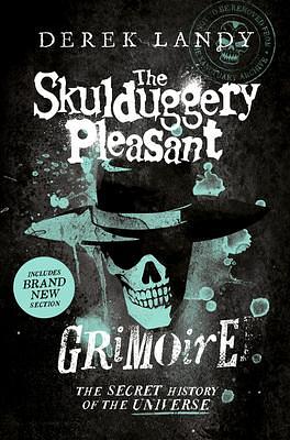 The Skulduggery Pleasant Grimoire: The perfect companion book for all Skulduggery series fans, now with extra bonus content by Derek Landy