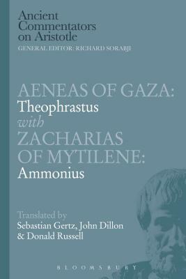 Aeneas of Gaza: Theophrastus with Zacharias of Mytilene: Ammonius by Donald Russell, John Dillon