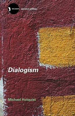 Dialogism: Bakhtin and His World by Michael Holquist