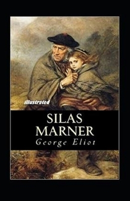 Silas Marner Illustrated by George Eliot