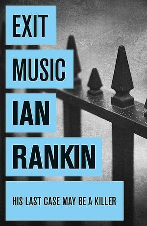 Exit Music by Ian Rankin