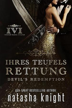 Ihres Teufels Rettung: Devil's Redemption by Natasha Knight