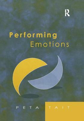 Performing Emotions: Gender, Bodies, Spaces, in Chekhov's Drama and Stanislavski's Theatre by Peta Tait