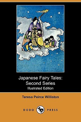 Japanese Fairy Tales: Second Series (Illustrated Edition) (Dodo Press) by Teresa Peirce Williston