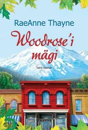 Woodrose'i mägi. Teine raamat. Sari Harlequin, Mägede rüpes by RaeAnne Thayne