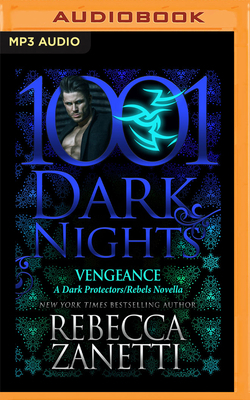 Vengeance: A Dark Protectors/Rebels Novella by Rebecca Zanetti